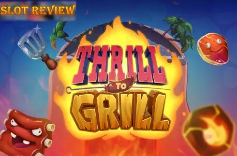 Thrill to Grill Slot Review